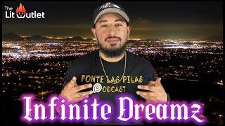 Infinite Dreamz From Ponte Las Pillas Podcast