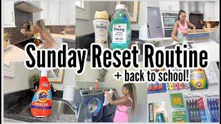 SUNDAY RESET ROUTINE || CLEANING MOTIVATION || WALMART BACK TO SCHOOL