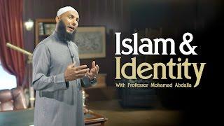 Islam & Identity | Life & Faith | Dr Mohamad Abdalla