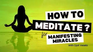 How to Meditate for Manifesting Miracles—My Proven Method!