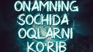 SARDOR JO'RAQULOV " ONAMNING SOCHIDA OQLARNI KO'RIB" TARONASI. JONLI IJRODA