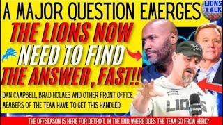 DET LIONS NEWS - MAJOR QUESTION EMERGES FOR THE TEAM AND THEY MUST FIND THE ANSWER, FAST!