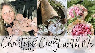 CHRISTMAS CRAFT WITH ME PART 3 | COUNTRY FARMHOUSE CHRISTMAS | 2022