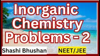 Solved problems in Inorganic chemistry -2.