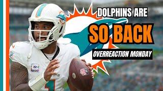 WE ARE SO BACK | Overreaction Monday Miami Dolphins