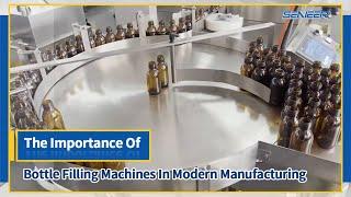 Senieer | The Importance Of Bottle Filling Machines In Modern Manufacturing