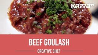 Beef Goulash - Creative Chef - Kappa TV