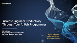 HLS Data AI & Apps Roadshow: Increase Engineer Productivity Through Your AI Pair Programmer