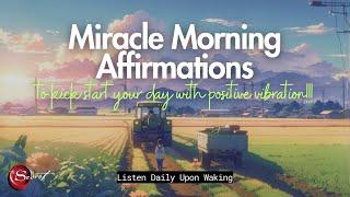 MIRACLE MORNING AFFIRMATIONS TO KICK START YOUR DAY WITH POSITIVE VIBRATION (LISTEN UPON WAKING)