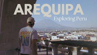 Exploring Peru: Arequipa