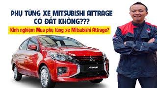 Phụ tùng xe Mitsubishi Attrage có đắt không? Kinh nghiệm mua phụ tùng xe Mitsubishi Attrage