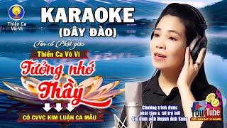 Karaoke Tưởng Nhớ Thầy (Dây Đào) | Tân cổ Phật giáo dễ nghe dễ ngủ | Thiền Ca Vô Vi