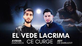 Avraam & Ady din Barbulesti - EL VEDE LACRIMA CE CURGE (Official Video) 2024