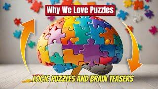 Why We Love Puzzles | Logic Puzzles and Brain Teasers #education