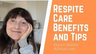 7 Tips And Benefits Of Respite Care