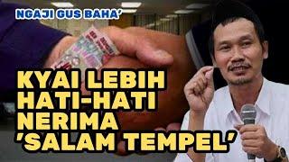 KYAI LEBIH HATI-HATI NERIMA AMPLOPAN,NGAJI BARENG GUS BAHA', WAHYU IMTIYAZ