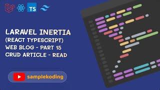 Laravel Inertia (React Typescript) Web Blog - Part #15 Crud Article - Read