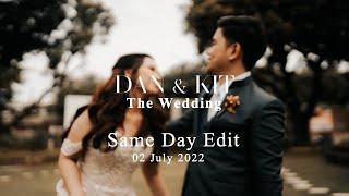 DAN & KIT's Wedding SDE (Same Day Edit) Video | July 02, 2022