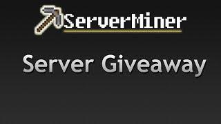 ServerMiner Server GIVEAWAY!