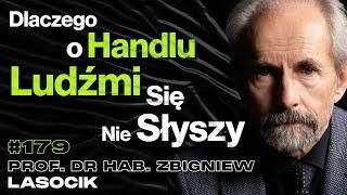 #179 Jak Wygląda Porwanie Na Handel Ludźmi? Handel Narządami, Prostytucja - prof. Zbigniew Lasocik