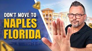 Don't Move To Naples Florida 2024 | Until You Watch This Video