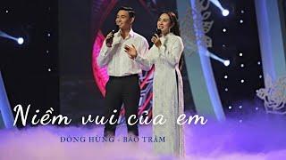 NIỀM VUI CỦA EM - ĐÔNG HÙNG & BẢO TRÂM IDOL | ST: NGUYỄN HUY HÙNG | THAY LỜI TRI ÂN 2020