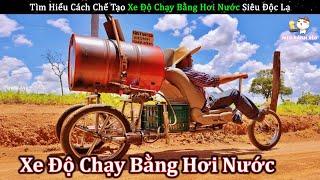 Tìm Hiểu Cách Chế Tạo Độ Xe Chạy Bằng Hơi Nước Siêu Độc Lạ | Review Con Người Và Cuộc Sống