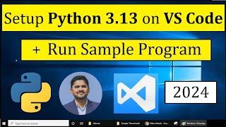 How to Run Python 3.13 in Visual Studio Code on Windows 10/11 [2024] | Run Sample Python Program