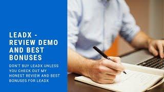 LEADX Review, Demo and Best Bonuses - Cloud Based Software to Generate Traffic, Leads and Sales On A