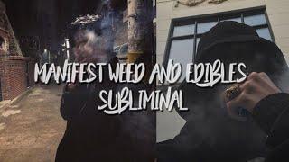  manifest weed + edibles subliminal (powerful) (silent ver.)