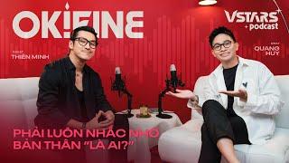 Thiên Minh: Tôi đã THẮNG từ cái gật đầu đồng ý tham gia Anh Trai Vượt Ngàn Chông Gai | OK!Fine EP3