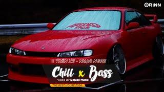 CHILL BASS 2024 - NHẠC NGHE TRÊN XE - NHẠC REMIX DEEP HOUSE & HOUSE LAK CỰC XỊN HAY NHẤT 2024