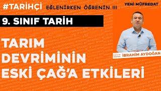 9.Sınıf Tarih Yeni Müfredat -Tarım Devriminin Eski Çağa Etkileri  - Tek Part