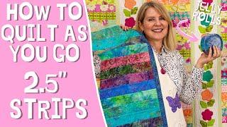 QUILT AS YOU GO WITH 2.5 INCH STRIPS (Jelly Rolls): Part 1