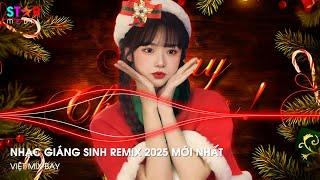 NHẠC GIÁNG SINH REMIX MỚI NHẤT  NHẠC NOEL REMIX 2025 HAY NHẤT - MERRY CHRISTMAS REMIX 2025