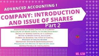 Company_Introduction and Issue of Shares - Part 2 || Advanced Accounting || Md. Azim