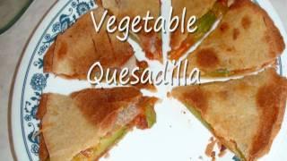 Vegetable Quesadilla