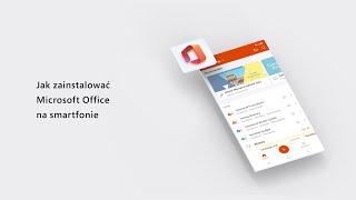 Jak zainstalować Microsoft Office na smartfonie