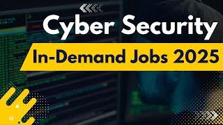 Top Cybersecurity Jobs in 2025 | Cybersecurity Career 2025