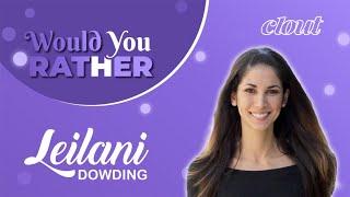 Would You Rather With Leilani Dowding | Clout News