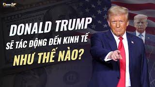 DONALD TRUMP NHẬM CHỨC SẼ TÁC ĐỘNG ĐẾN TÀI CHÍNH THẾ GIỚI NHƯ THẾ NÀO?