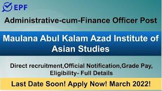 New Vacancy in Maulana Abul Kalam Azad Institute of Asian Studies|| APPLY NOW ||