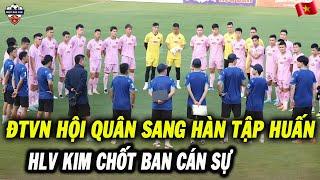 ĐT Việt Nam Chính Thức Hội Quân Sang Hàn Quốc, HLV Kim Chốt Ban Cán Sự Cho AFF Cup 2024