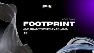 Footprint Bootcamp Bölüm 2: AMP Quanttower Ayarlama