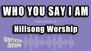 Hillsong Worship - Who You Say I Am (Karaoke Version)