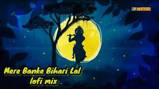 Mere banke bihari lal - Lofi edit | Relax & Chill | Lofi Bhajan | Rj mathur