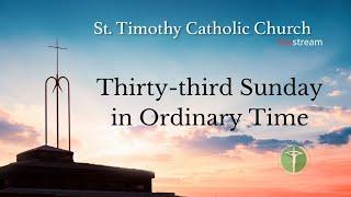 St.Timothy Catholic Church - Sunday November 17th, 2024 - Thirty-third Sunday in Ordinary Time