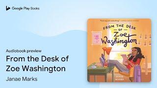 From the Desk of Zoe Washington by Janae Marks · Audiobook preview