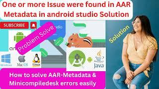 How To Solve AAR-Metadata and MiniCompileDesk Error | One or More issues are found in AAR-MetaData