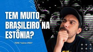 QUANTOS BRASILEIROS MORAM NA ESTÔNIA? | Tere Tallinn